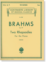 Brahms【Two Rhapsodies , Op. 79】for the Piano (Gebhard) Brahms【Two Rhapsodies , Op. 79】for the Piano (Gebhard)