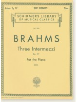 Brahms Three Intermezzi Op. 117 for the Piano Brahms Three Intermezzi Op. 117 for the Piano