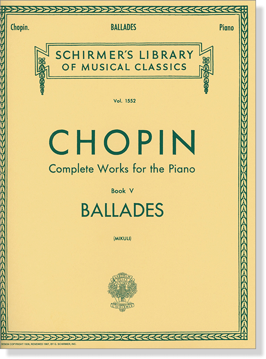 Chopin 【Complete Works for The Piano , Book Ⅴ】Ballades(Mikuli)