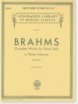Brahms Complete Works for Piano Solo in Three Volumes , Volume Ⅰ Brahms Complete Works for Piano Solo in Three Volumes , Volume Ⅰ