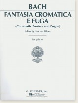Bach Fantasia Cromatica e Fuga (Chromatic Fantasy and Fugue) for Piano Bach Fantasia Cromatica e Fuga (Chromatic Fantasy and Fugue) for Piano