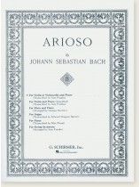 Johann Sebastian Bach Arioso for Violin or Violoncello and Piano Johann Sebastian Bach Arioso for Violin or Violoncello and Piano