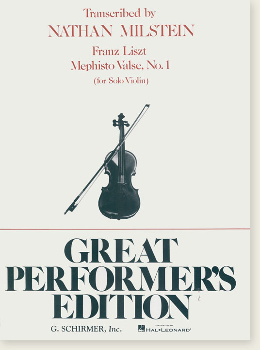 Liszt Mephisto Valse, No. 1 Transcribed by Nathan Milstein for Solo Violin