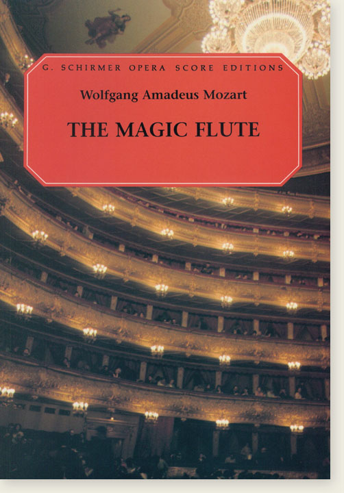 Wolfgang Amadeus Mozart The Magic Flute G. Schirmer Opera Score Editions