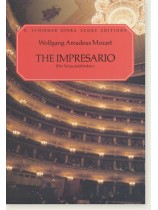 Wolfgang Amadeus Mozart The Impresario (Der Schauspieldirektor) Wolfgang Amadeus Mozart The Impresario (Der Schauspieldirektor)