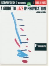 A Guide to Jazz Improvisation E♭ Instruments A Guide to Jazz Improvisation E♭ Instruments
