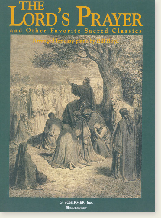 The Lord's Prayer and Other Favorite Sacred Classics Arranged for Easy Piano by Bill Boyd