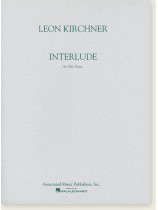 Leon Kirchner Interlude for Solo Piano Leon Kirchner Interlude for Solo Piano