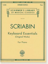 Scriabin Keyboard Essentials (Original Works) for Piano Scriabin Keyboard Essentials (Original Works) for Piano