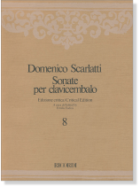Domenico Scarlatti : Sonate per Clavicembalo , Critical Edition 8 Domenico Scarlatti : Sonate per Clavicembalo , Critical Edition 8