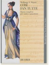 Wolfgang A. Mozart Così Fan Tutte Opera Completa per Canto e Pianoforte Wolfgang A. Mozart Così Fan Tutte Opera Completa per Canto e Pianoforte
