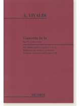 A. Vivaldi Concerto in La Op. Ⅸ. n. 2 La cetra per Violino, Archi e Organo F. I, n. 51 Riduzione per Violino e Pianoforte A. Vivaldi Concerto in La Op. Ⅸ. n. 2 La cetra per Violino, Archi e Organo F. I, n. 51 Riduzione per Violino e Pianoforte