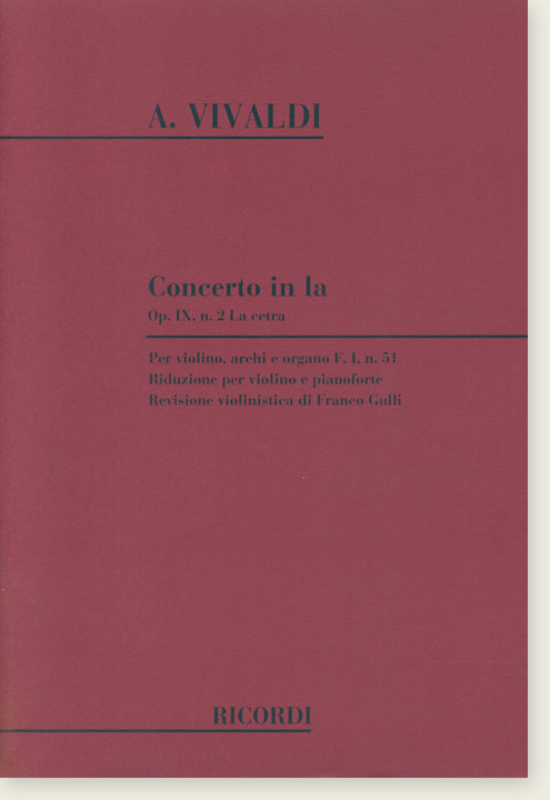 A. Vivaldi Concerto in La Op. Ⅸ. n. 2 La cetra per Violino, Archi e Organo F. I, n. 51 Riduzione per Violino e Pianoforte