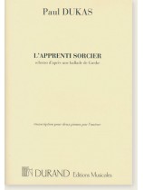 Paul Dukas L'Apprenti Sorcier Transcription pour Deux Pianos par L'auteur Paul Dukas L'Apprenti Sorcier Transcription pour Deux Pianos par L'auteur