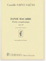 Saint-Saëns Danse Macabre Poème Symphonique Opus 40 pour Violon & Piano Saint-Saëns Danse Macabre Poème Symphonique Opus 40 pour Violon & Piano