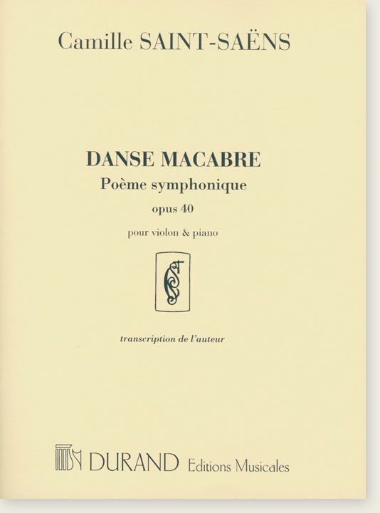 Saint-Saëns Danse Macabre Poème Symphonique Opus 40 pour Violon & Piano