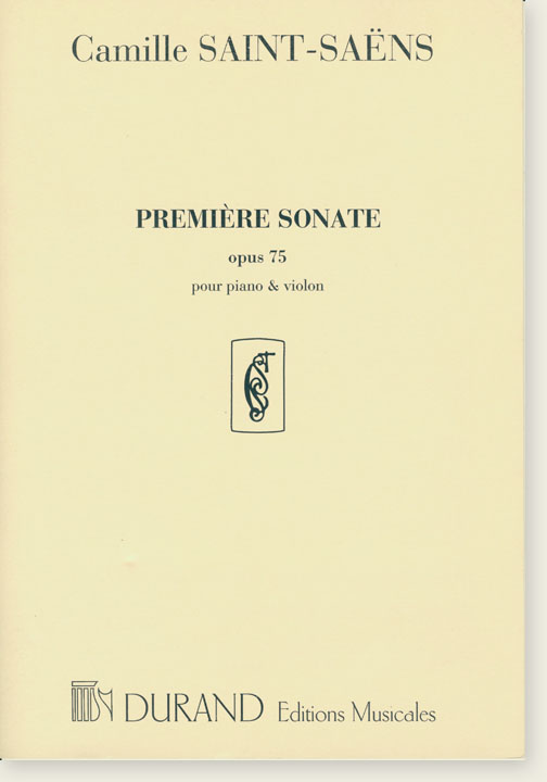 Camille Saint-Saëns Premiére Sonate Opus 75 pour Piano & Violon