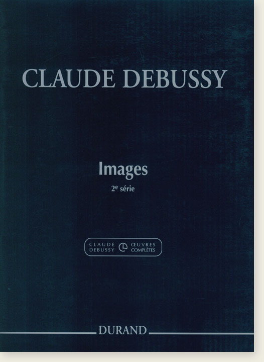 Claude Debussy Images 2e Série for The Piano