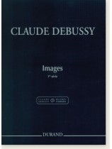 Claude Debussy Images 1re Série for The Piano Claude Debussy Images 1re Série for The Piano