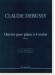 Claude Debussy Œuvres pour Piano à 4 Mains Volume Ⅰ Claude Debussy Œuvres pour Piano à 4 Mains Volume Ⅰ