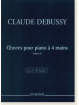 Claude Debussy Œuvres pour Piano à 4 Mains Volume Ⅱ Claude Debussy Œuvres pour Piano à 4 Mains Volume Ⅱ