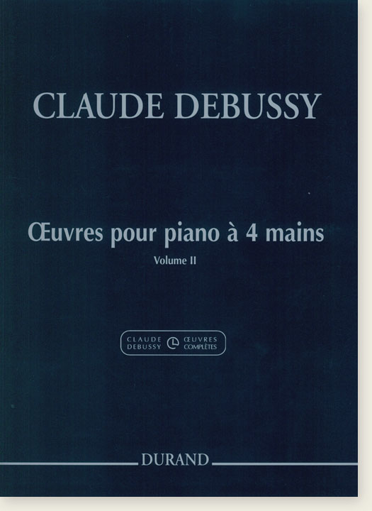 Claude Debussy Œuvres pour Piano à 4 Mains Volume Ⅱ