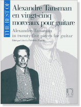 The Best of Alexandre Tansman en Vingt-cinq Morceaux pour Guitare The Best of Alexandre Tansman en Vingt-cinq Morceaux pour Guitare