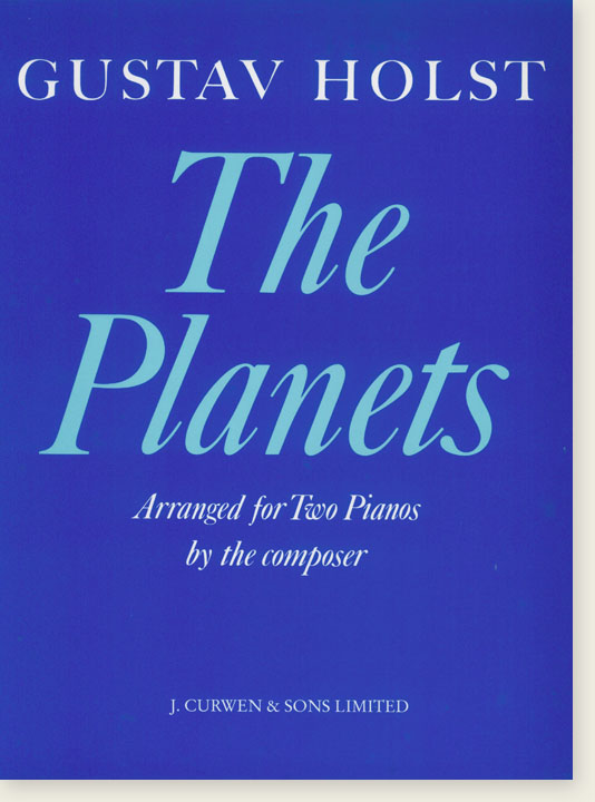 Gustav Holst The Planets Arranged for Two Pianos by the Composer