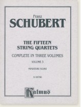 Schubert The Fifteen String Quartets Complete in Three Volumes Volume 3 Miniature Score Schubert The Fifteen String Quartets Complete in Three Volumes Volume 3 Miniature Score