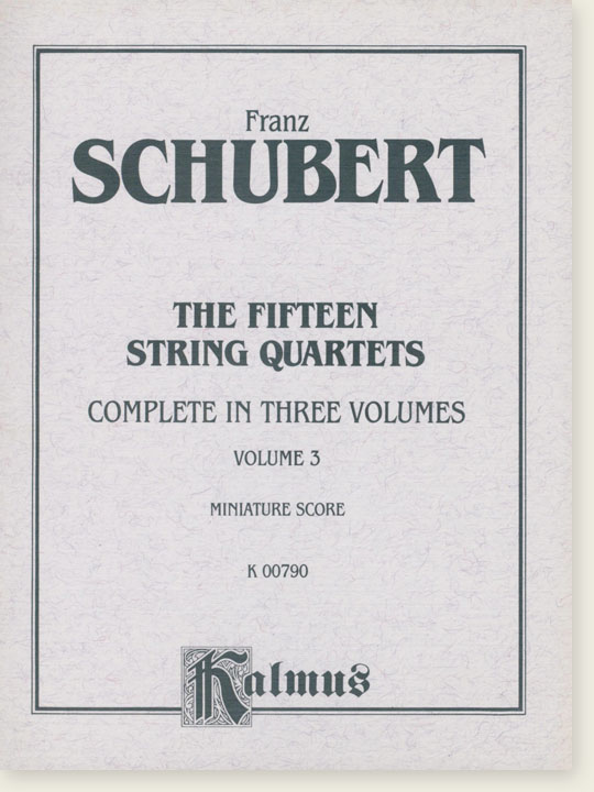 Schubert The Fifteen String Quartets Complete in Three Volumes Volume 3 Miniature Score
