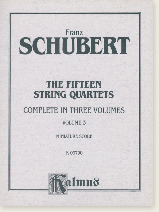 Schubert The Fifteen String Quartets Complete in Three Volumes Volume 3 Miniature Score Schubert The Fifteen String Quartets Complete in Three Volumes Volume 3 Miniature Score