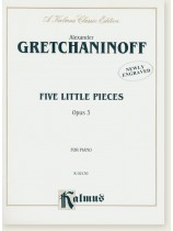 Gretchaninoff Five Little Pieces Opus 3 for Piano Gretchaninoff Five Little Pieces Opus 3 for Piano