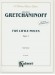 Gretchaninoff Five Little Pieces Opus 3 for Piano Gretchaninoff Five Little Pieces Opus 3 for Piano