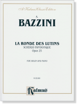 A. Bazzini 【La Ronde des Lutins】Scherzo Fantastique, Op. 25  for Violin and Piano