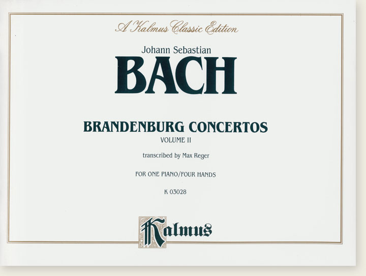 Bach Brandenburg Concertos Volume II Transcribed by Max Reger for One Piano／Four Hands