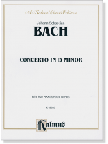 J.S. Bach【Concerto In D minor】For Two Pianos/Four Hands J.S. Bach【Concerto In D minor】For Two Pianos/Four Hands