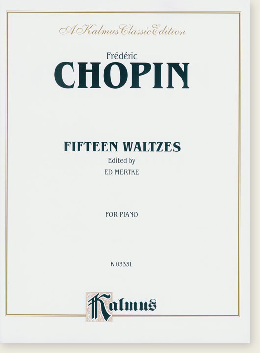 Chopin Fifteen Waltzes Edited by Ed Mertke for Piano