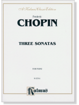 Chopin【Three Sonatas】 for Piano Chopin【Three Sonatas】 for Piano