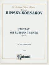 Rimsky-Korsakov Fantasy on Russian Themes Opus 33 for Violin and Piano Rimsky-Korsakov Fantasy on Russian Themes Opus 33 for Violin and Piano