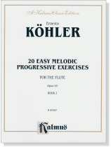 Köhler【Twenty Easy Melodic Progressive Exercises , Opus 93】 for Flute ,  Book 2