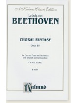 Beethoven Choral Fantasy Opus 80 for Chorus, Piano and Orchestra Choral Score Beethoven Choral Fantasy Opus 80 for Chorus, Piano and Orchestra Choral Score