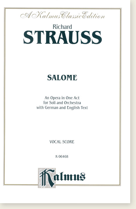 Richard Strauss Salome An Opera in One Act for Soli and Orchestra with Greman and English Text Vocal Score