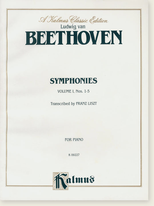 Beethoven Symphonies Volume Ⅰ, Nos. 1-5 Transcribed by Franz Liszt for Piano