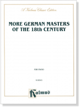 More German Masters of the 18th Century for Piano More German Masters of the 18th Century for Piano