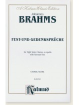 Brahms Fest-und Gedenksprüche for Eight Voice Chorus, a Capella with Greman Text Choral Score Brahms Fest-und Gedenksprüche for Eight Voice Chorus, a Capella with Greman Text Choral Score