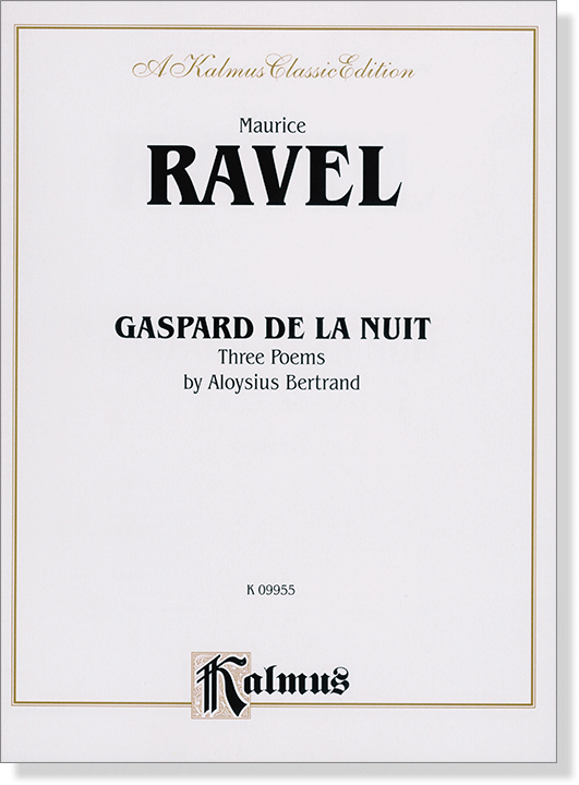 Ravel【Gaspard De La Nuit , Three Poems】by Aloysius Bertrand  for Piano