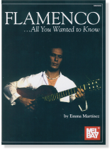 Flamenco...All You Wanted to Know Flamenco...All You Wanted to Know