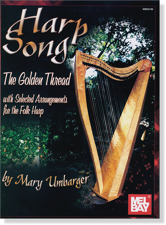 Harp Song: The Golden Thread with Selected Arrangements for the Folk Harp