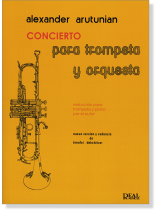 Alexander Arutunian: Concierto para Trompeta y Orquesta (Reducción para Trompeta y Piano)