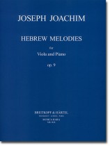 Joseph Joachim Hebrew Melodies for Viola and Piano Op. 9